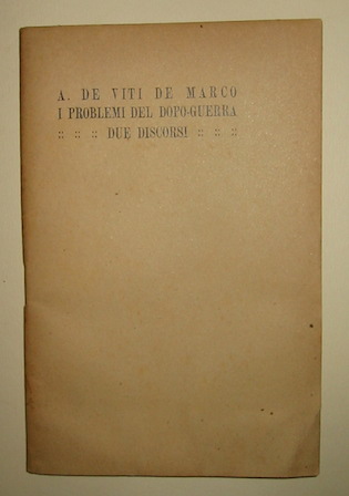 De Viti De Marco A. I problemi del dopoguerra. Due discorsi s.d. (1919) Roma
